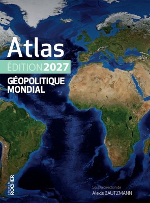 Atlas géopolitique mondial 2027