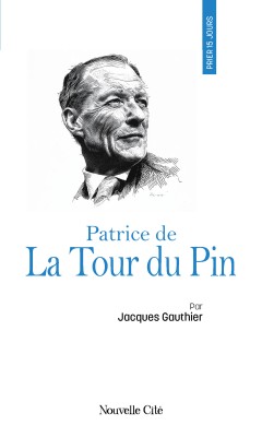 Prier 15 jours avec Patrice de la Tour du Pin