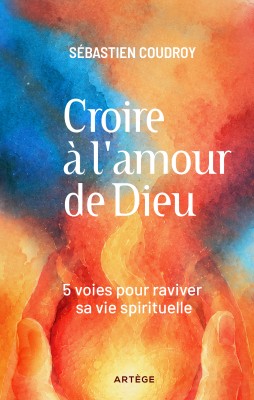 Croire à l'amour de Dieu