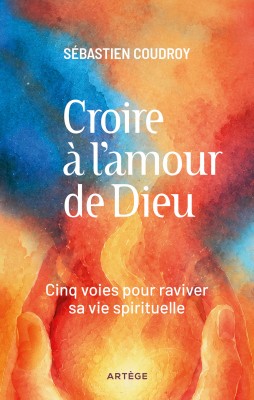 Croire à l'amour de Dieu
