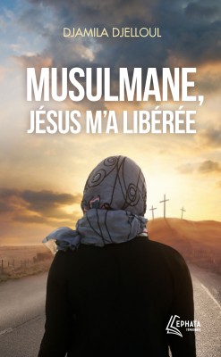 Musulmane, Jésus m’a libérée