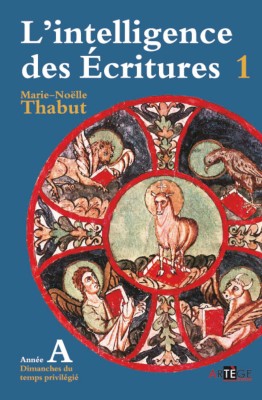 Intelligence des écritures - volume 1 - Année A